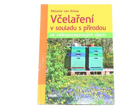 Včelaření v souladu s přírodou ve velkoprostorových úlech